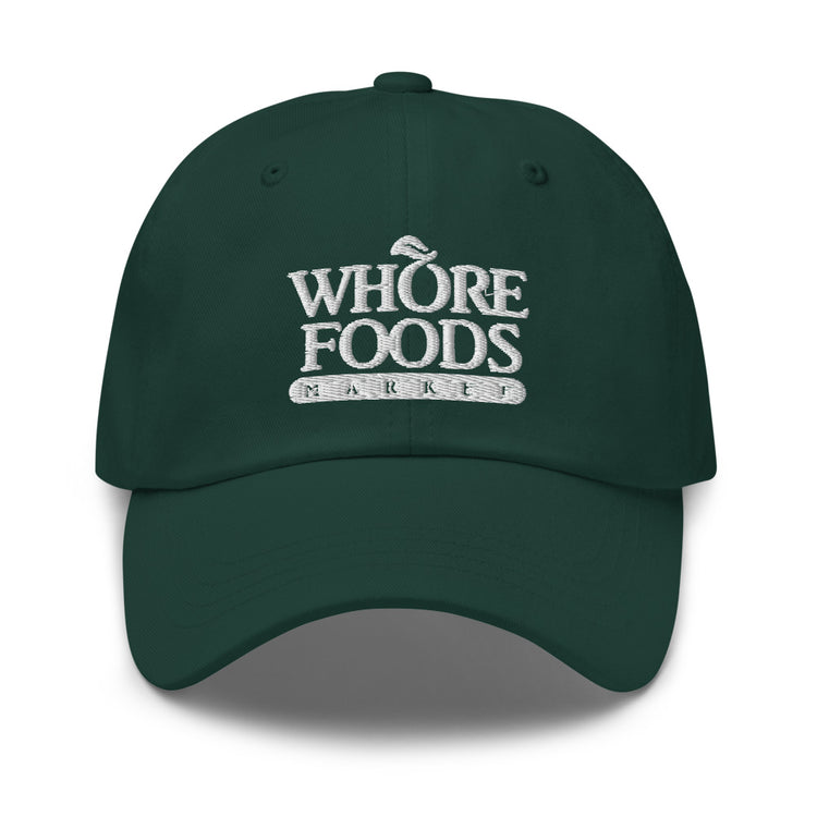 Whore Foods Dad Hat