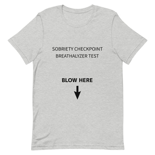 Sobriety Checkpoint T-Shirt